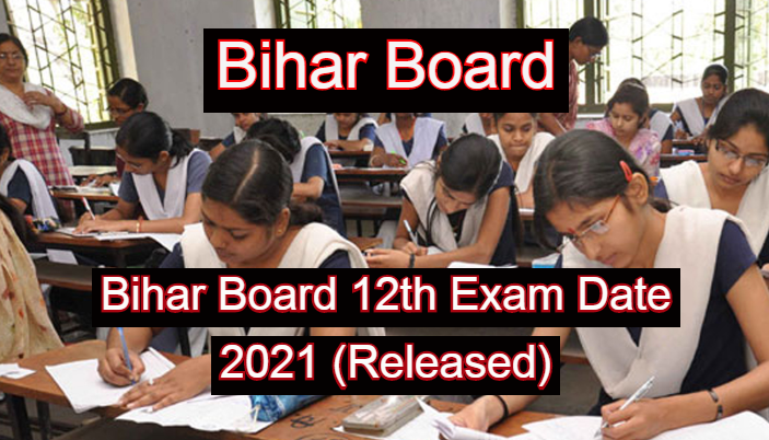 Bihar Board 12th Exam Date Sheet 2021 (जारी) : यहाँ देखें ...